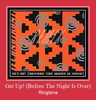 Get Up! (Before The Night Is Over) Zvonenie Download Free