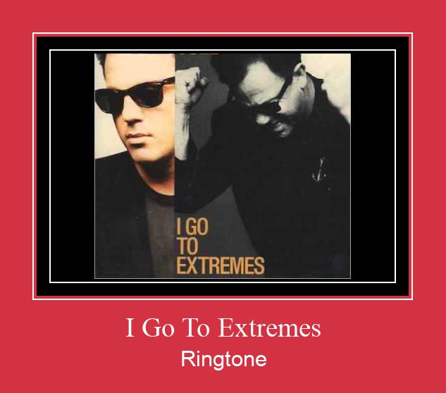 I Go To Extremes Ringtone Download Free