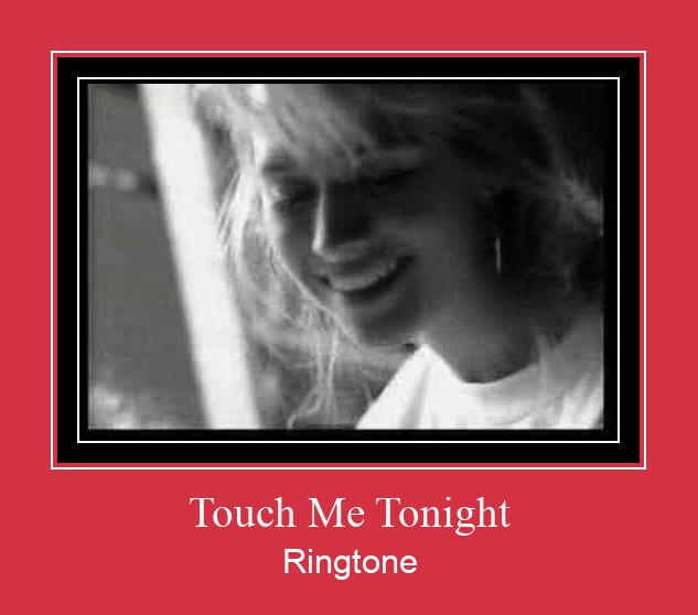 Touch Me Tonight Nhạc chuông tải miễn phí