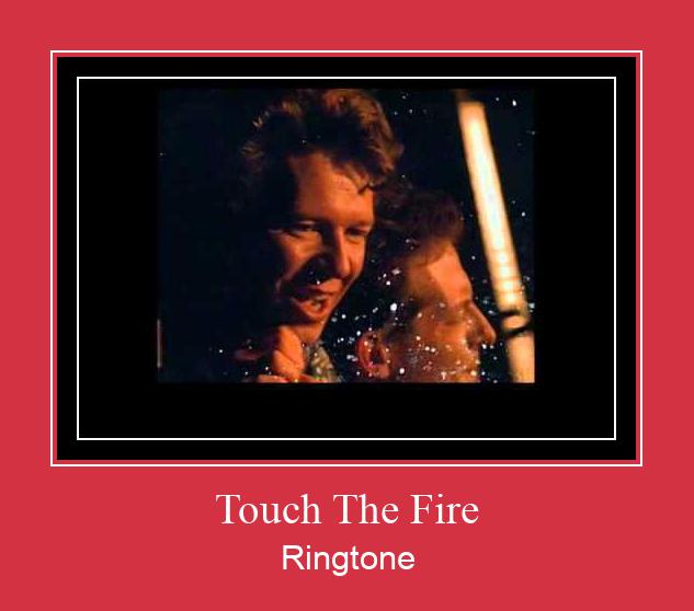 Touch The Fire 着信音を無料でダウンロード