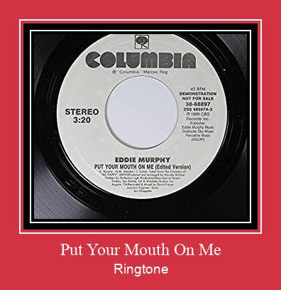 Put Your Mouth On Me Ringtone Download pulsuz