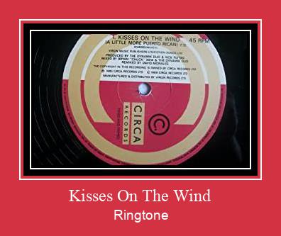 Kisses On The Wind Ringtone Muat turun percuma.