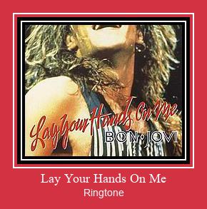 Lay Your Hands On Me ರಿಂಗ್ಟೋನ್ ಡೌನ್ಲೋಡ್ ಉಚಿತ