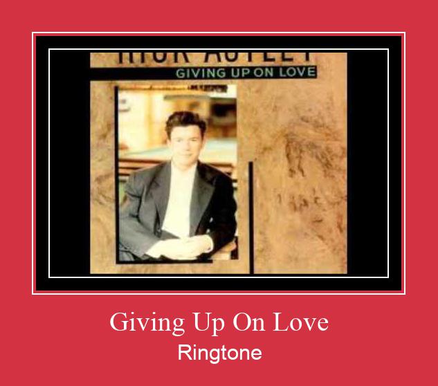 Giving Up On Love रिंगटोन मुफ्त डाउनलोड करें