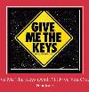 Give Me The Keys (And I'll Drive You Crazy) ringetone