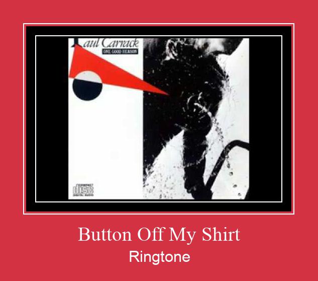 Button Off My Shirt Ringtone atsisiųsti nemokamai
