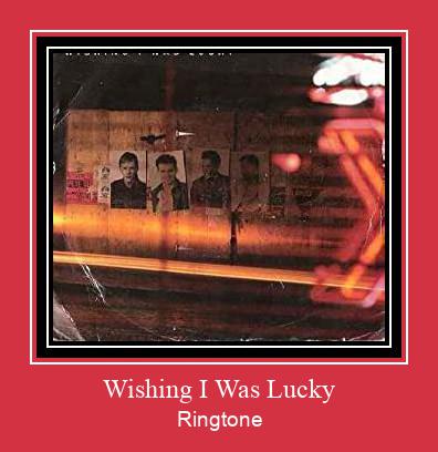 Wishing I Was Lucky Ringtone Download Proste.