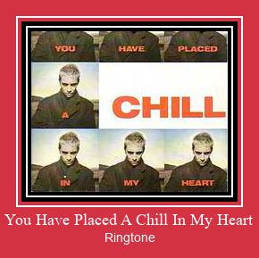 You Have Placed A Chill In My Heart Csengőhang letöltés ingyenes