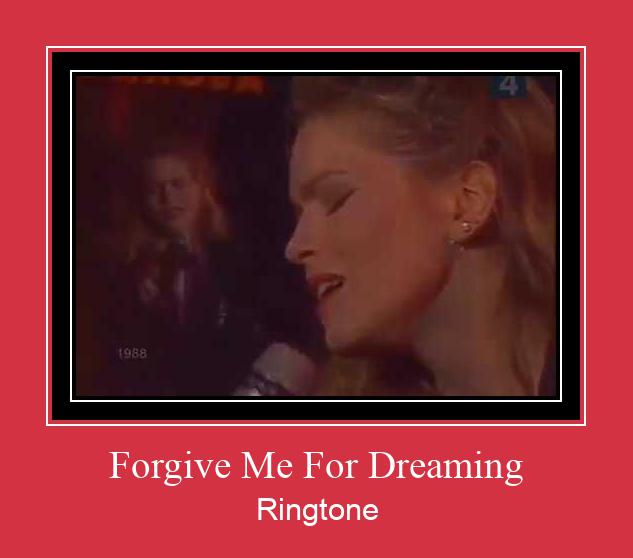 Forgive Me For Dreaming Ringtone Download Proste.