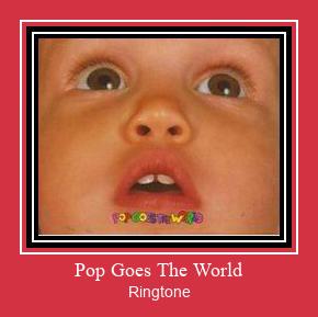 Pop Goes The World Ringtone Download Proste.