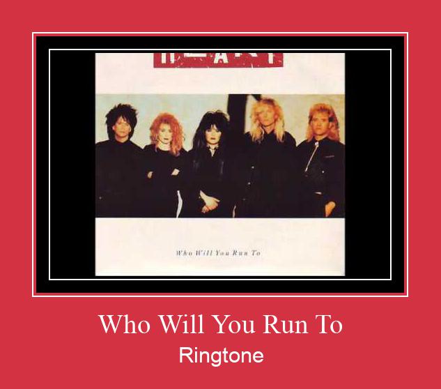 Who Will You Run To Ringtone Download pulsuz