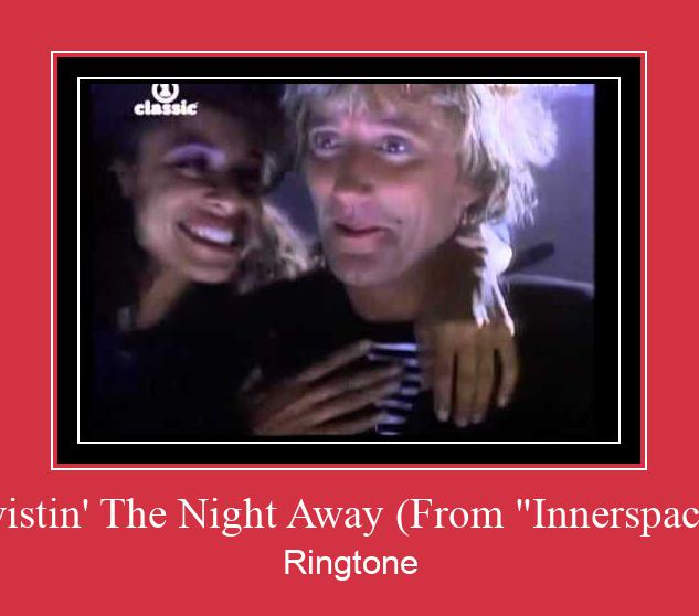 Twistin' The Night Away (From 'Innerspace') ரிங்டோன் பதிவிறக்க இலவச