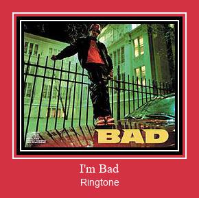 I'm Bad ดาวน์โหลดริงโทนฟรี