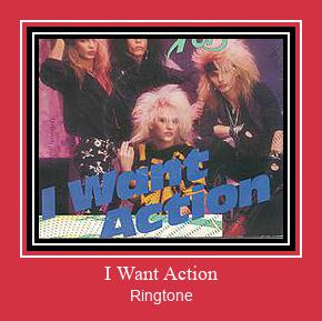 I Want Action ดาวน์โหลดริงโทนฟรี