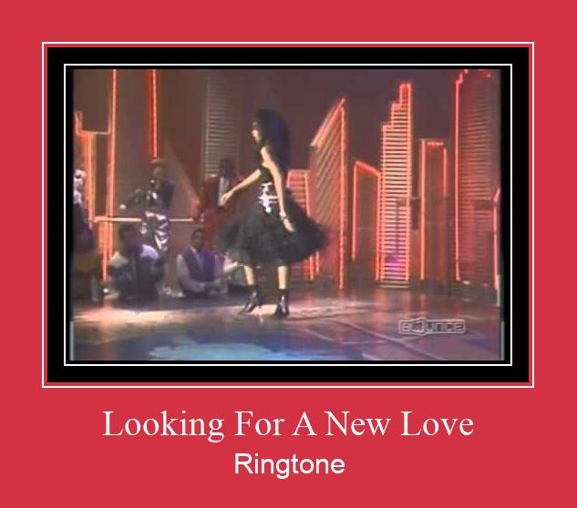 Looking For A New Love Ringtone allalaadimine tasuta
