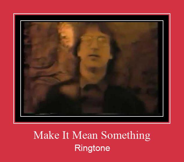 Make It Mean Something Klingelton kostenlos downloaden.