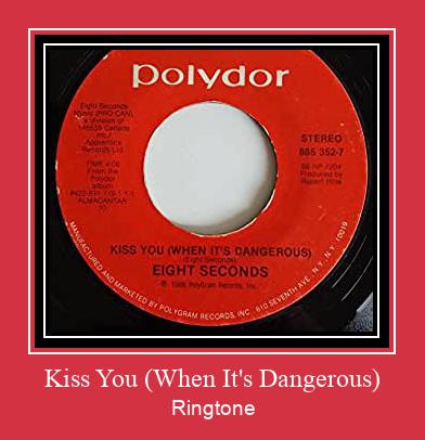 Kiss You (When It's Dangerous) ರಿಂಗ್ಟೋನ್ ಡೌನ್ಲೋಡ್ ಉಚಿತ