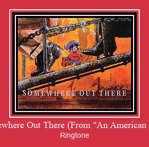 Somewhere Out There (From 'An American Tail') 着信音を無料でダウンロード