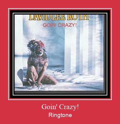 Goin' Crazy! Ringtone allalaadimine tasuta