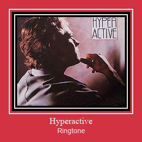 Hyperactive ดาวน์โหลดริงโทนฟรี