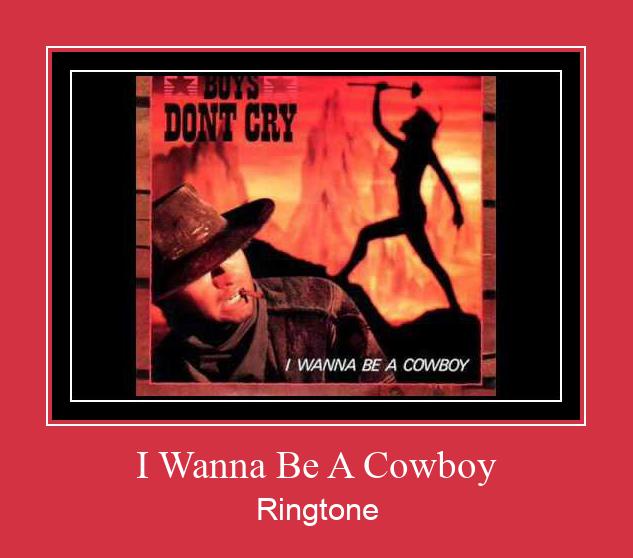 I Wanna Be A Cowboy צלצול הורד חינם