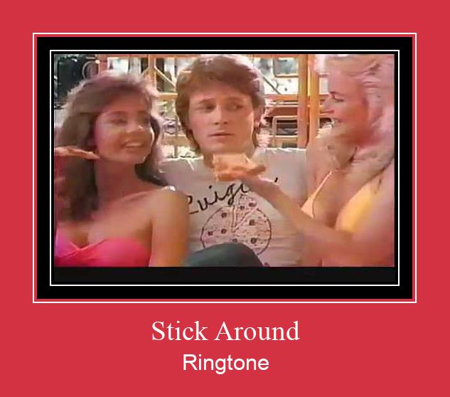 Stick Around Ringtone Muat turun percuma.