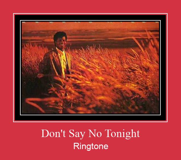 Don't Say No Tonight Ringtone allalaadimine tasuta