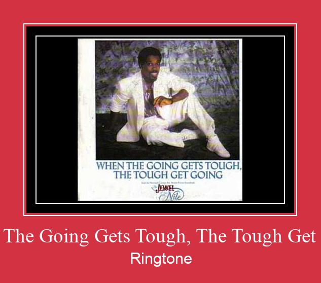 When The Going Gets Tough, The Tough Get Going 着信音を無料でダウンロード