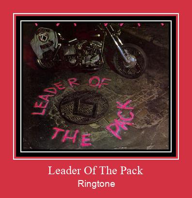 Leader Of The Pack Ringtone Muat turun percuma.