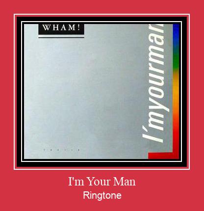 I'm Your Man Ringtone allalaadimine tasuta