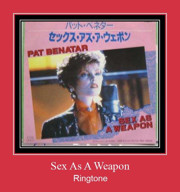 Sex As A Weapon Ringtone Download Free