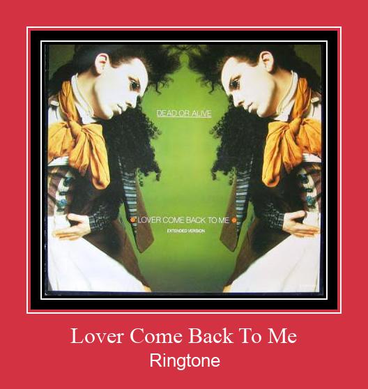 Lover Come Back To Me Ringetone Download GRATIS.