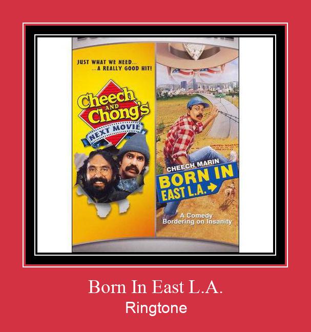 Born In East L.A. Ringtone Download pulsuz