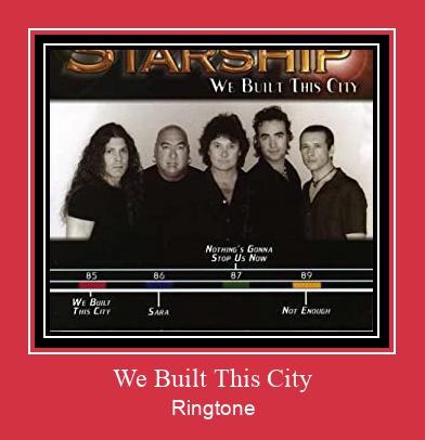 We Built This City Ringtone allalaadimine tasuta