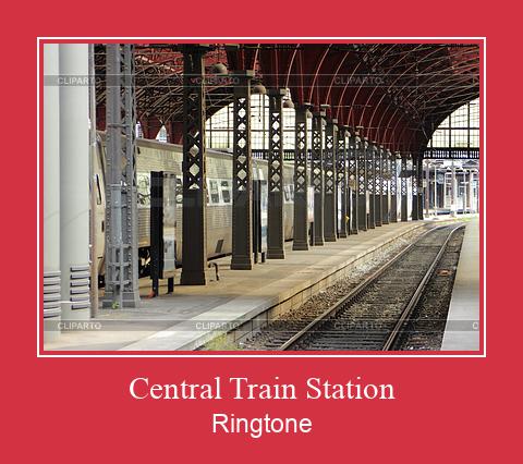 Central Train Station Ringtone Download Free