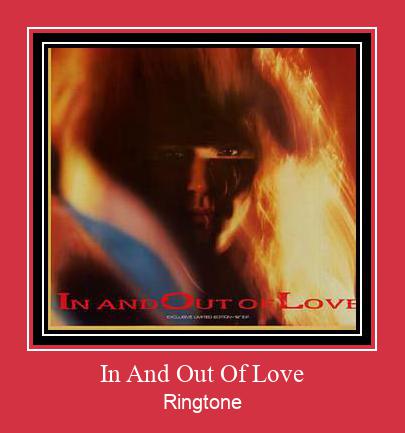 In And Out Of Love Ringtone تنزيل مجاني