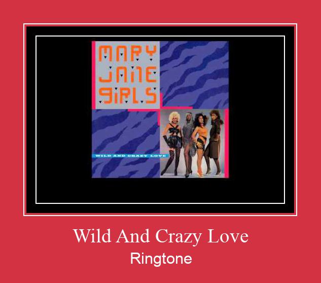 Wild And Crazy Love Ringtone atsisiųsti nemokamai