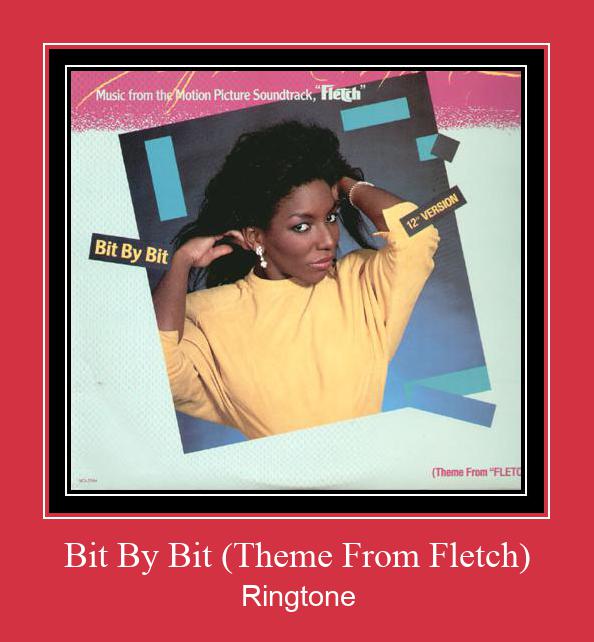Bit By Bit (Theme From Fletch) צלצול הורד חינם