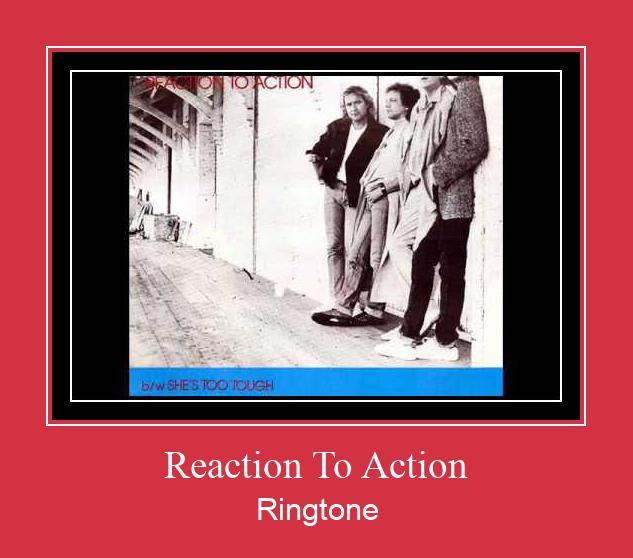 Reaction To Action Nhạc chuông tải miễn phí
