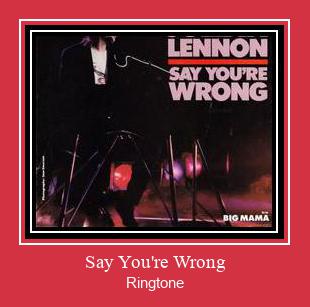 Say You're Wrong Ringtone Download pulsuz