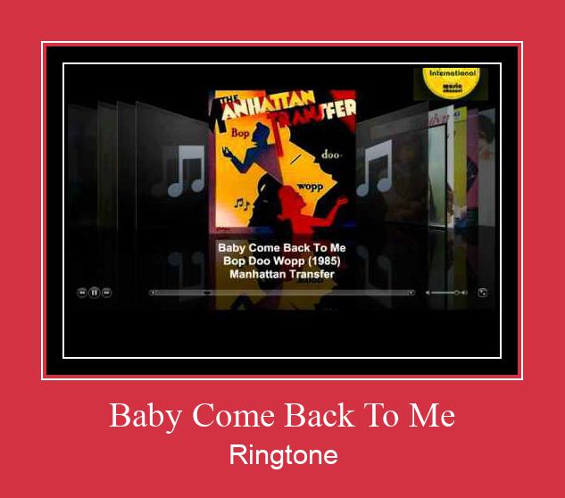 Baby Come Back To Me Ringtone Download Proste.