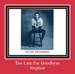 Too Late For Goodbyes Ringtone Download Free