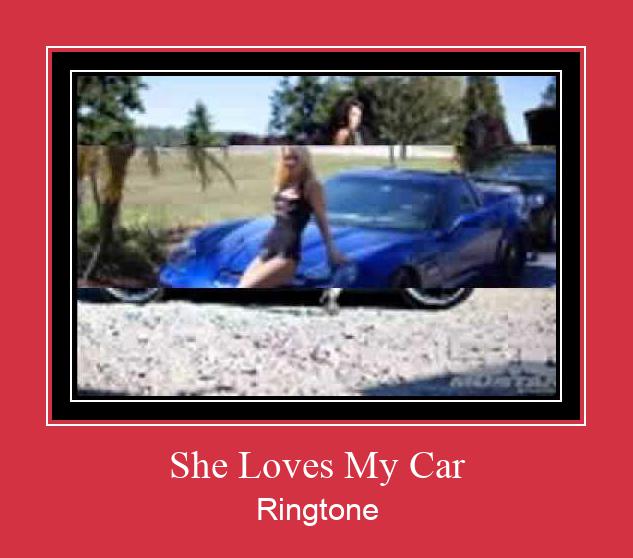 She Loves My Car Ringtone Muat turun percuma.