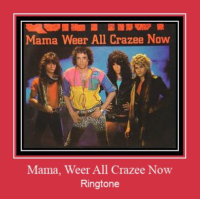 Mama, Weer All Crazee Now 벨소리 다운로드 무료