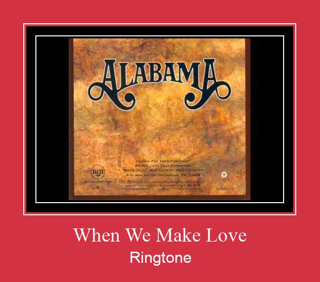 When We Make Love Ringtone atsisiųsti nemokamai