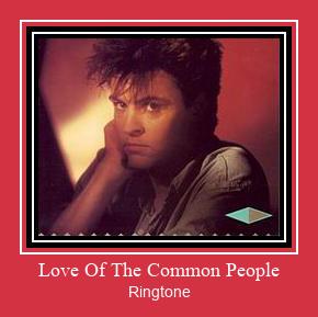 Love Of The Common People ரிங்டோன் பதிவிறக்க இலவச