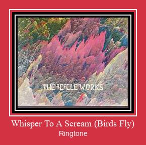 Whisper To A Scream (Birds Fly) Ringtone atsisiųsti nemokamai