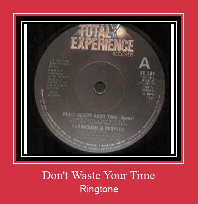 Don't Waste Your Time Ringtone Descărcați gratuit