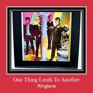 One Thing Leads To Another Ringtone Muat turun percuma.