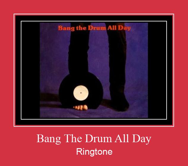 Bang The Drum All Day Ringtone Download Besplatno